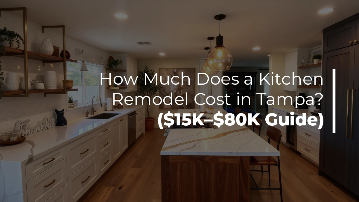Kitchen remodel cost Tampa FL 2026 pricing guide – budget to luxury breakdown