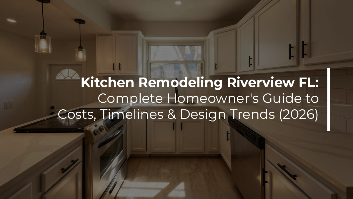Kitchen remodeling Riverview FL complete homeowner's guide to costs timelines and design trends 2026 by Renov8 Plus