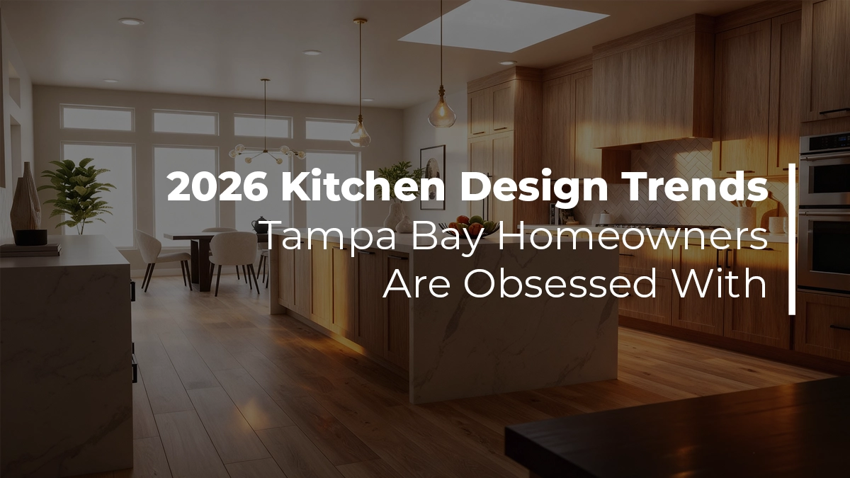 2026 kitchen design trends Tampa Bay homeowners love by Renov8 Plus