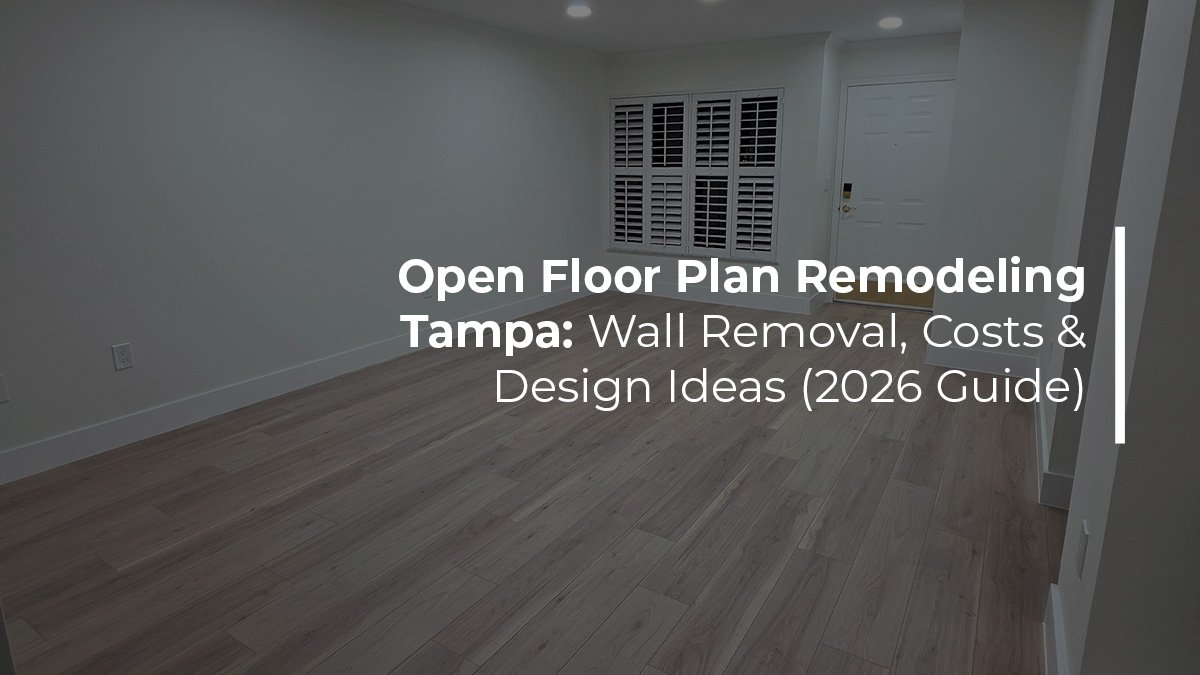 Open floor plan remodeling Tampa wall removal costs and design ideas 2026 guide by Renov8 Plus