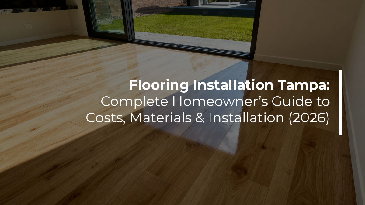 Flooring installation Tampa complete homeowner's guide to costs materials and installation 2026 by Renov8 Plus